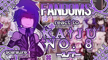 Fandoms react to "Kaiju No 08" 1/? - Fandom 12/17 - Kaiju no 08/Kaiju 08 - Scarawre