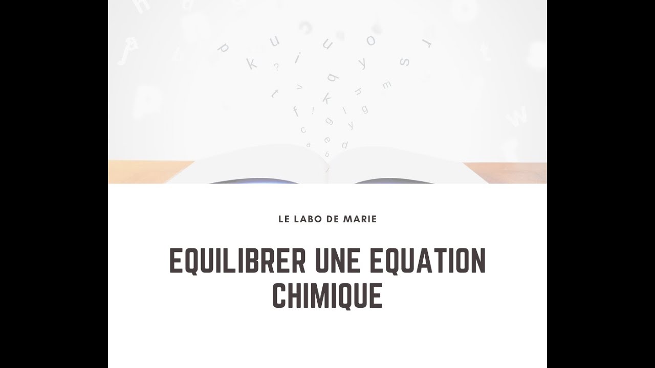 Equilibrer une équation chimique - Partie 1 - YouTube