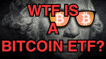 What is a Bitcoin ETF and why do they matter?