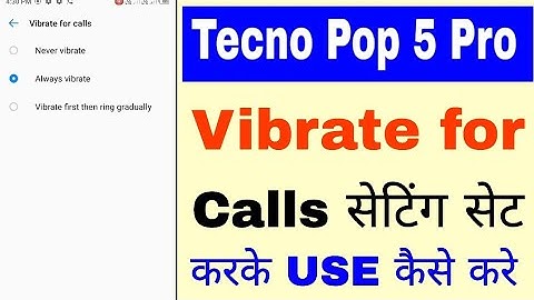 Tecno Pop 5 pro me vibrate for calls setting set/use kaise kare।vibrate for calls in tecno pop 5 pro