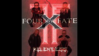 Four By Fate Relentless