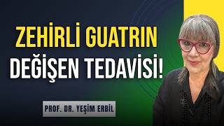 Zehirli Guatrın Değişen Tedavisi - Prof. Dr. Yeşim Erbil