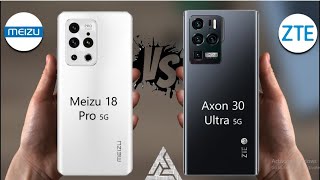 Meizu 18 Pro VS ZTE Axon 30 Ultra | Meizu | ZTE | VS | Comparison | Tech heaven