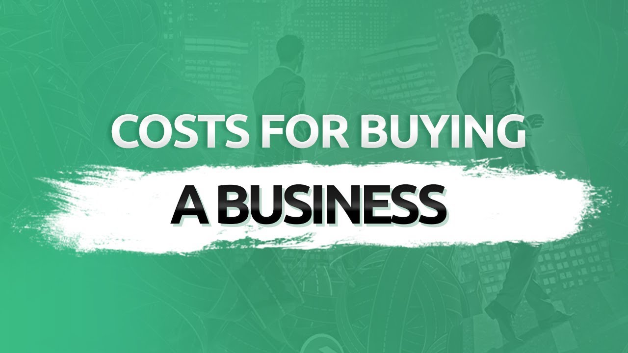 Costs For Buying A Business YouTube