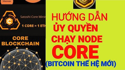 #CORE, #tinhnguyenmmo: HƯỚNG DẪN ỦY QUYỀN CHẠY NODE  & CẬP NHẬT THÔNG TIN