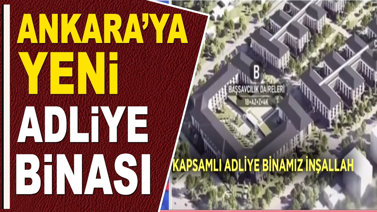 ANKARA'YA YENİ ADLİYE SARAYI
