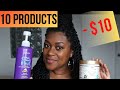 10 NATURAL HAIR PRODUCTS UNDER $10 !!