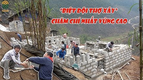 Trời chưa sáng "Biệt đội thợ xây" đã có mặt tại nhà em Vừ hỏ.ng mắt để hoàn thiện căn nhà | NCN