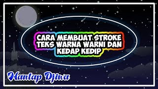 Cara Membuat Stroke Teks Warna Warni dan Berkedap Kedip