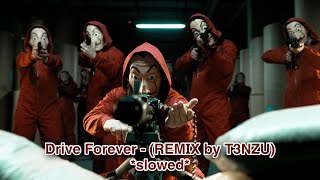 ??  DRIVE FOREVER ?? (REMIX by T3NZU) *slowed*