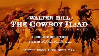 Walter Hill - The Cowboy Iliad: Track 1. The Killing Of William Bailey - Produced by Bobby Woods