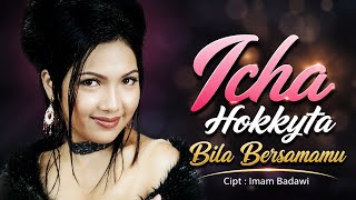 ICHA HOKKYTA ! BILA BERSAMAMU [[ LIVE VIDEO MUSIC ]]