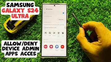 How to Allow/Deny Device Admin Apps Access Samsung Galaxy S24 Ultra (New)