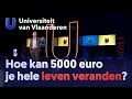 Hoe kan 5000 euro je hele leven veranderen?