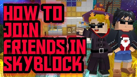 How To Join Your Friend In Skyblock | Blockman Go