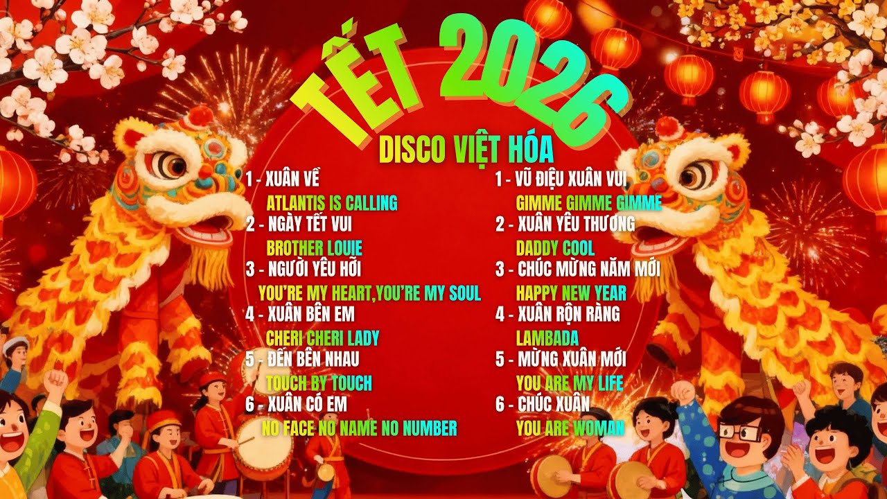 NHẠC TẾT DISCO 2026 VOL 01 & 02 |12 Ca Khúc Disco Huyền Thoại Cover Tiếng Việt – Bật Lên Là Quẩy Tết