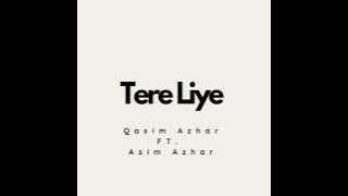Tere Liye - Qasim Azhar ft. Asim Azhar | Heart-Touching Love Song 2025