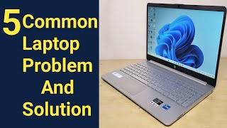 5 Common Laptop Problems And Solutions Five Tips For Laptop Problem