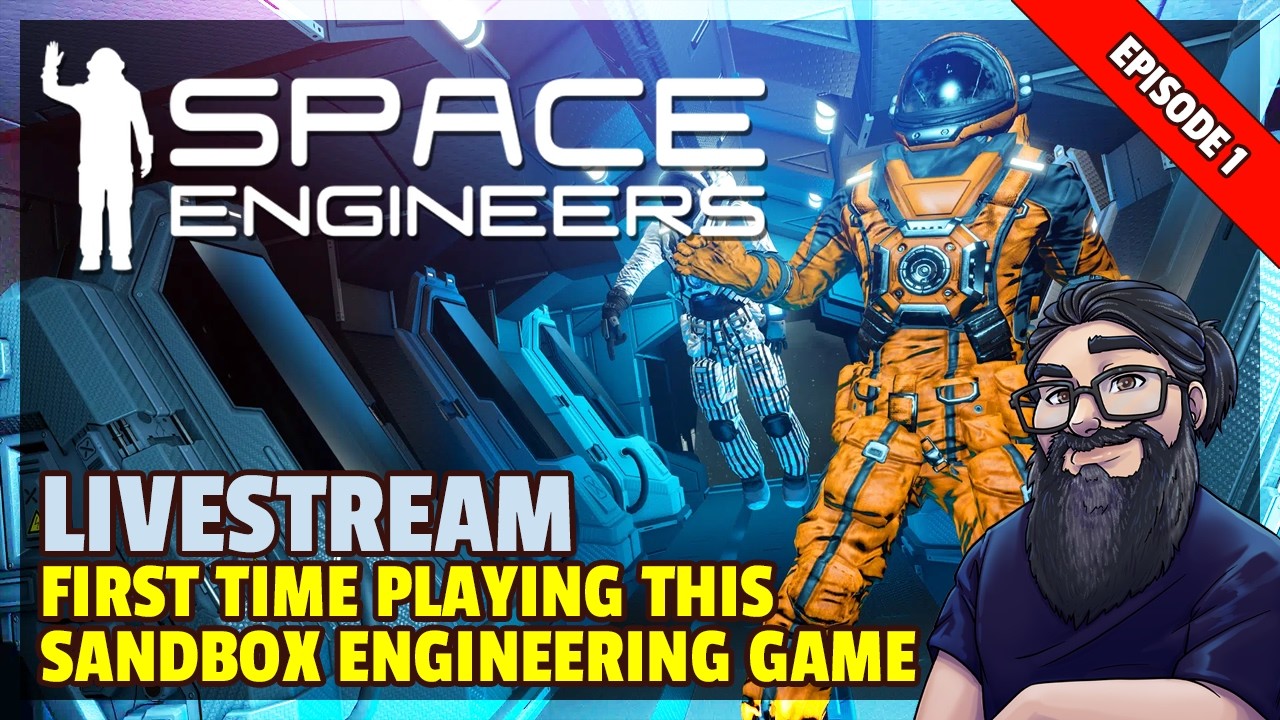 Space Engineers | Livestream | Episode 1 | First Time Playing This ...