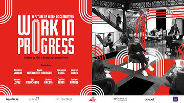 WORK IN PROGRESS - A Future Of Work Documentary (Trailer)