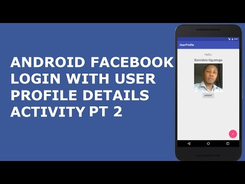 ANDROID FACEBOOK LOGIN WITH USER PROFILE DETAILS ACTIVITY PT 2