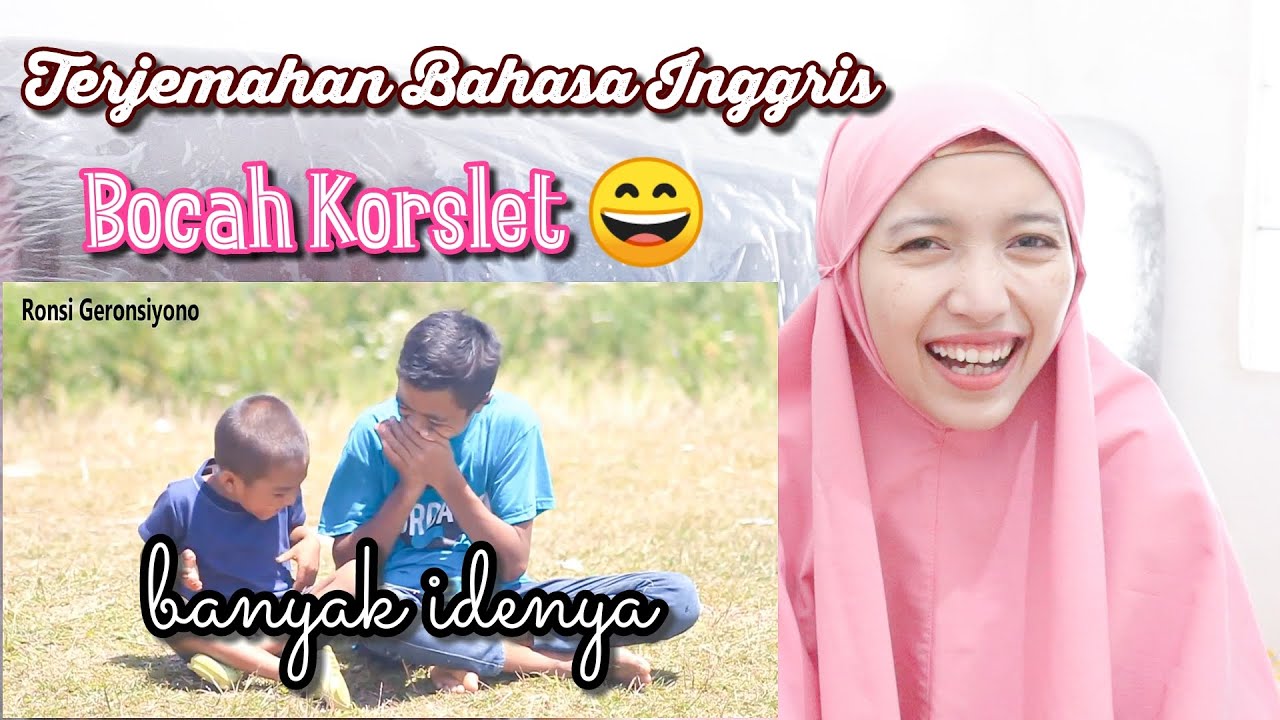 TERJEMAHAN BAHASA INGGRIS LUCU PART4 BOCAH KORSLET 