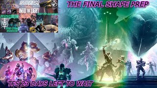 DESTINY 2 STREAM - INTO THE LIGHT - 23 DAYS UNTIL TFS - PREP and GRINDING - ONSLAUGHT FARMING LATER