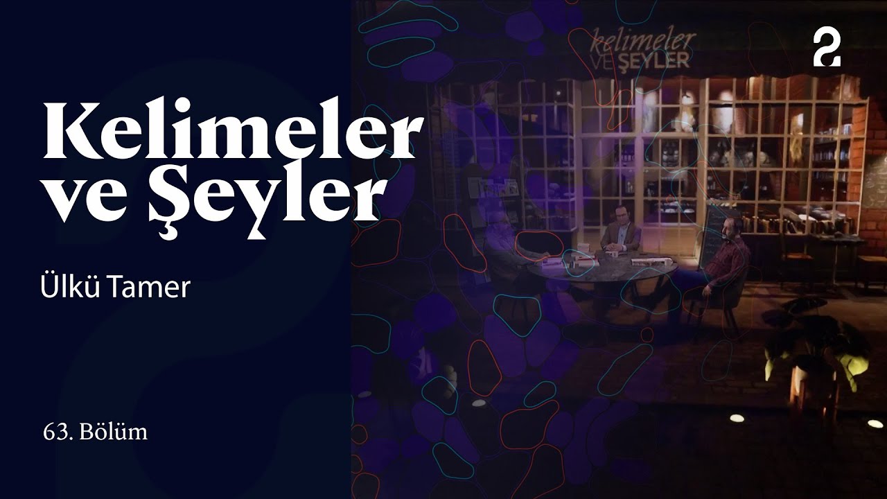 Ülkü Tamer | Kelimeler ve Şeyler | 63. Bölüm @trt2
