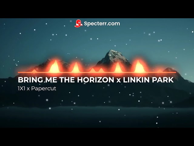 BMTH x LINKIN PARK MASHUP - 1X1 x Papercut class=