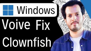 Clownfish is Unable to Change the Voice Problem in Windows 11 | Quick Solution