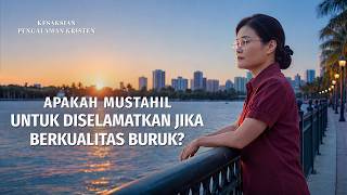 Kesaksian Rohani, Ep. 816: Apakah Mustahil untuk Diselamatkan Jika Berkualitas Buruk?