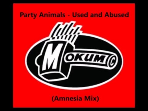 Party Animals - Used and Abused (Amnesia Mix)