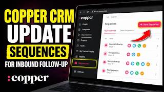 How to update Copper CRM sequences for inbound follow-up - Step By Step