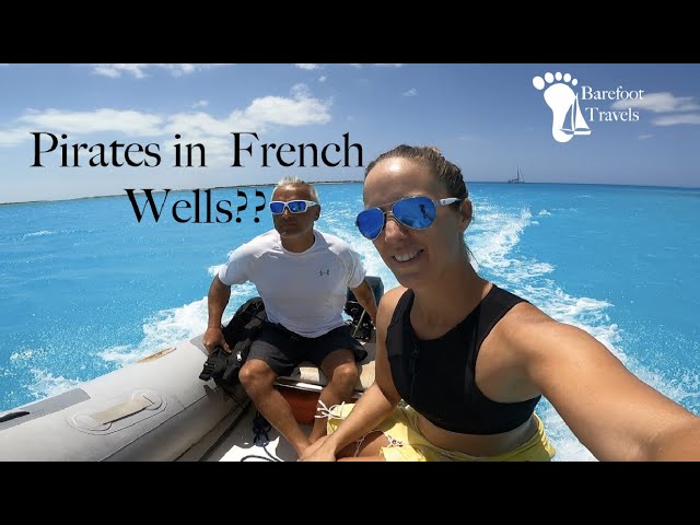 Did Someone Say Pirates? French Wells Crooked Islands (S4 E3 Barefoot Travels)