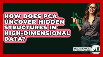 How Does PCA Uncover Hidden Structures In High-dimensional Data? - The Friendly Statistician