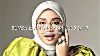 bunga & amzar sabri - 300 saat | sped up   reverb ver.