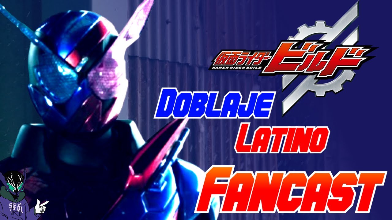 Kamen Rider Build Fan-cast Doblaje Latino|KR_ROGUE| #kamenrider #kamenriderbuild #doblajelatino