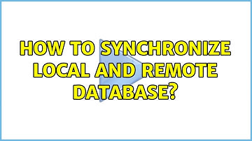 How to synchronize local and remote database? (2 Solutions!!)