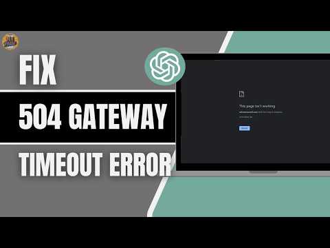 How To Fix ChatGPT 504 Gateway Timeout Error 2026 | Fix Not Loading Issue
