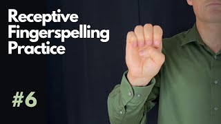 Receptive ASL Fingerspelling Practice | Beginner #6