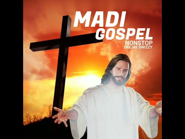 Madi Gospel Nonstop - Deejay Swizzy class=