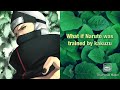 What if Naruto was trained by Kakuzu