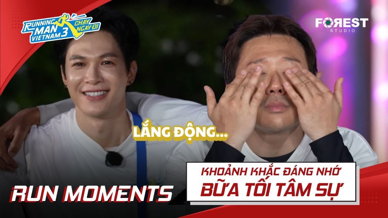 RUN MOMENTS #6: Tổng hợp những bữa tối CẢM XÚC của dàn cast, Trấn Thành - Anh Tú Atus RƠI NƯỚC MẮT