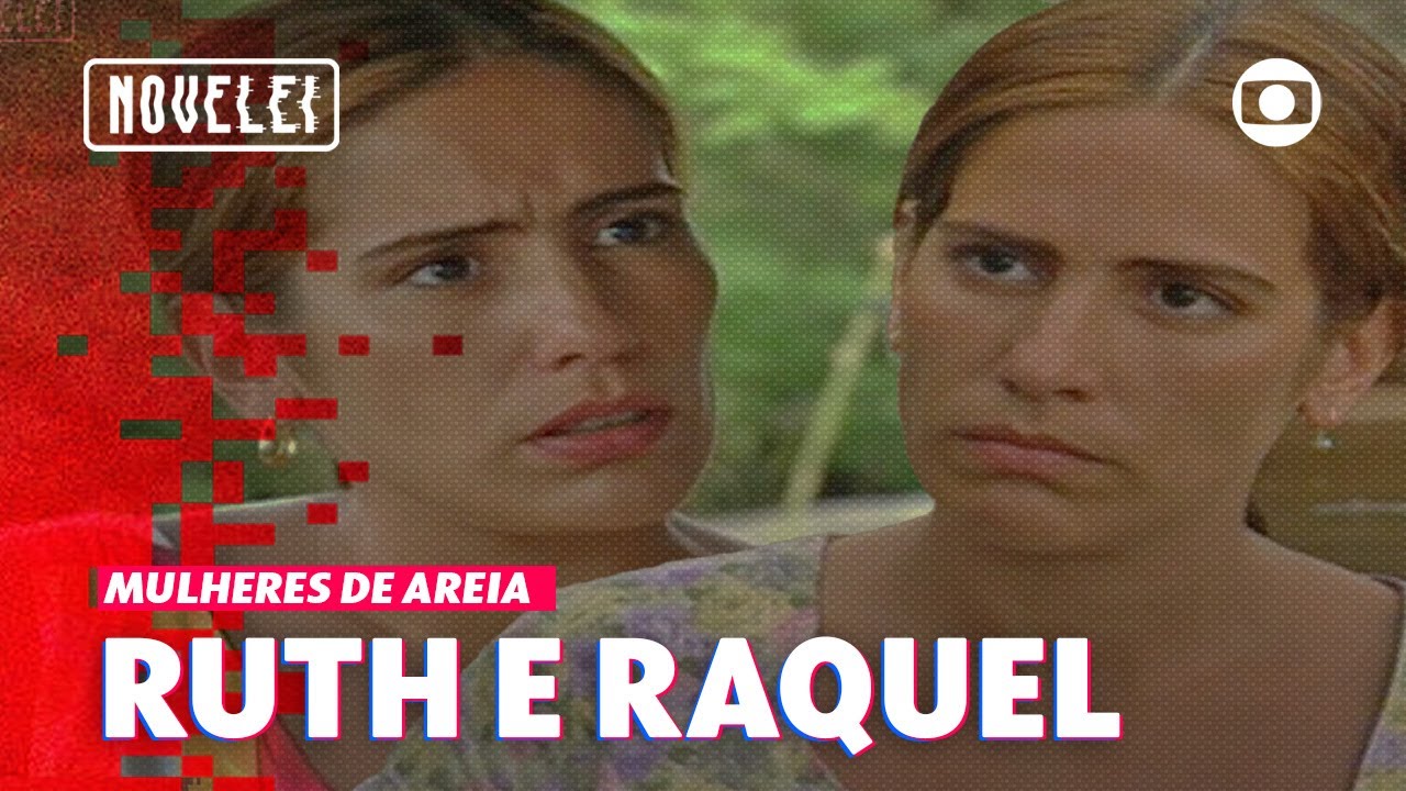 Ruth e Raquel: irmãs gêmeas tão iguais e muito diferentes | Mulheres de Areia | Novelei | TV Globo