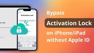 [2 Ways] How to Bypass iCloud Activation Lock on iPhone\/iPad without Apple ID 2024