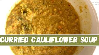 Easy Curry Cauliflower Soup | Cozy, Creamy & Full of Flavor