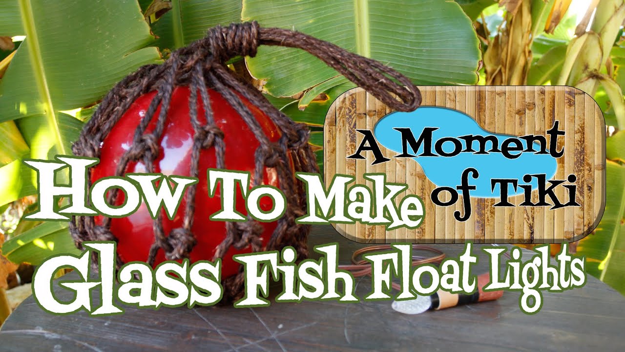 A Moment of Tiki Episode 48: Glass Float Lights 