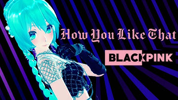 BLACKPINK _ How You Like That