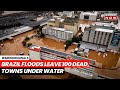 Brazil Floods | Death Count Rises to 100, Over 150,000 Displaced | World News | Latest News