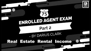 Enrolled Agent 2 Exam-CPA REG Exam-Real Estate Rental Income-By Darius Clark